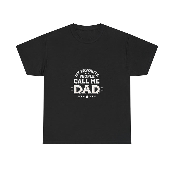 "My Favorite People Call Me Dad" Father's Day T‑Shirt