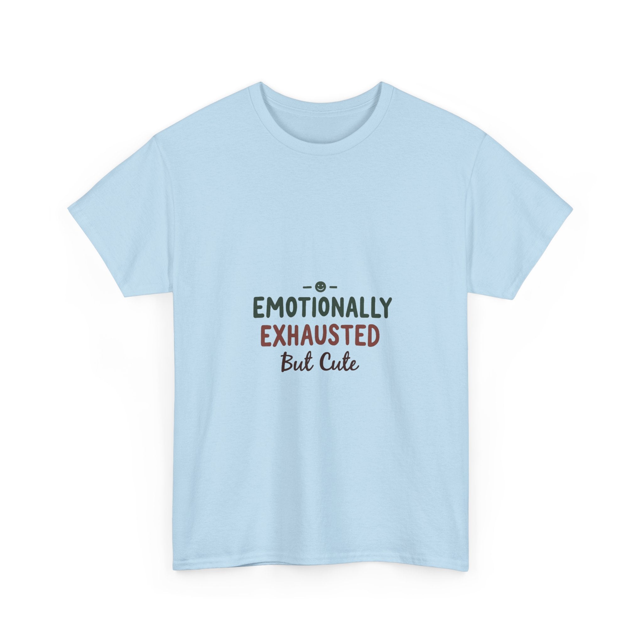 'Emotionally Exhausted But Cute' T-Shirt