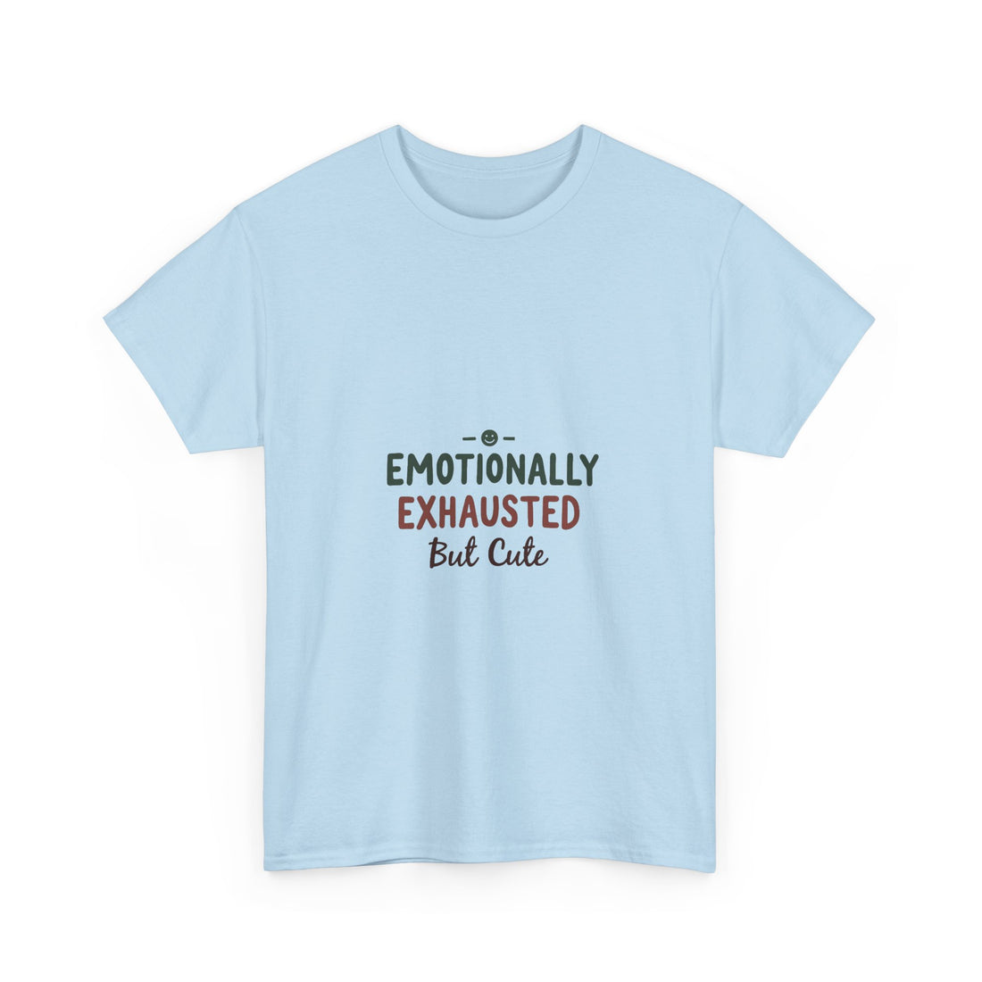 'Emotionally Exhausted But Cute' T-Shirt