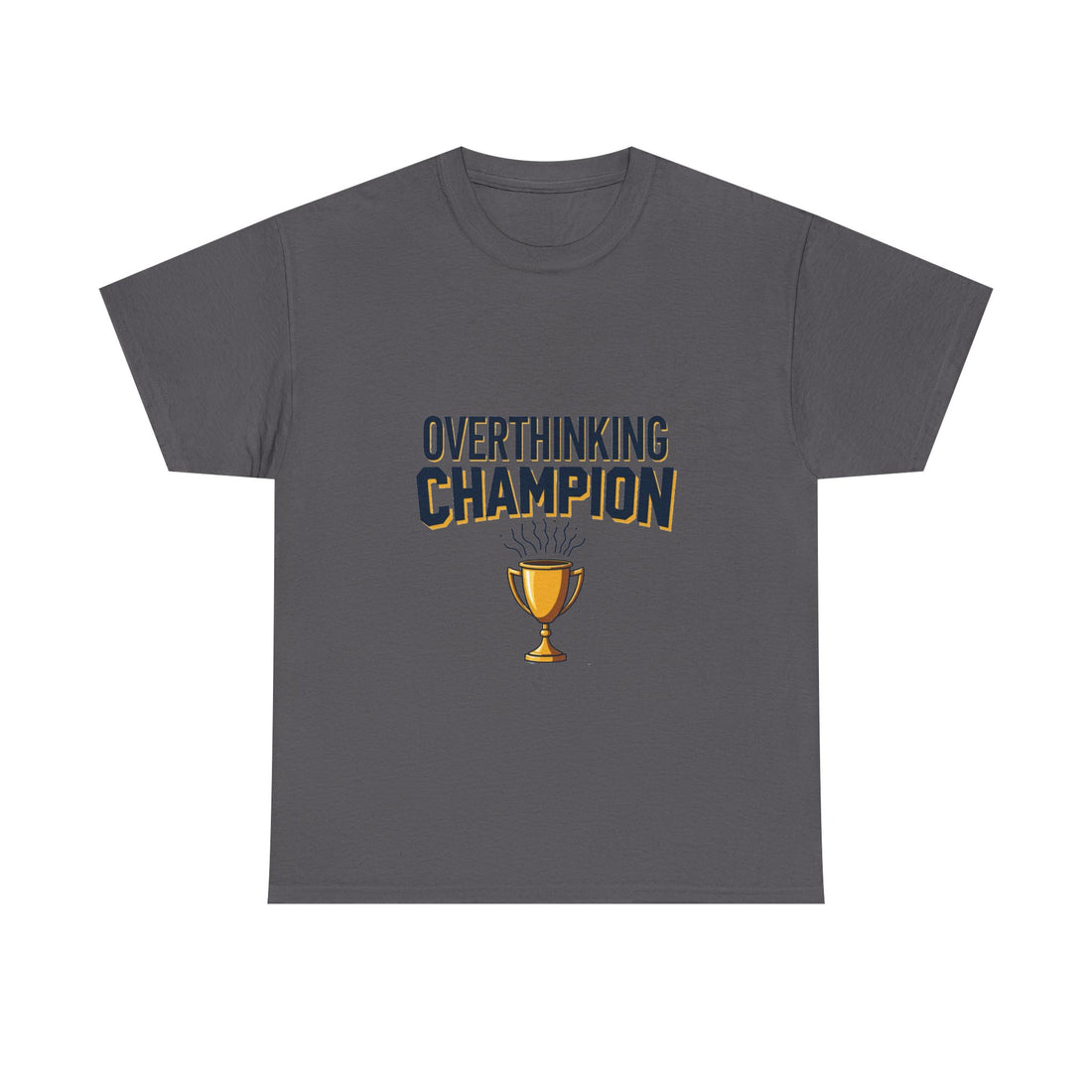 'Overthinking Champion' Funny Trophy Graphic T-Shirt