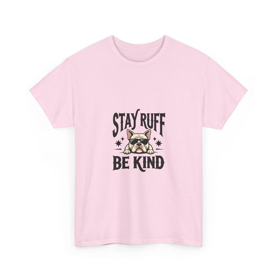 'Stay Ruff Be Kind' Cute French Bulldog Graphic T-Shirt
