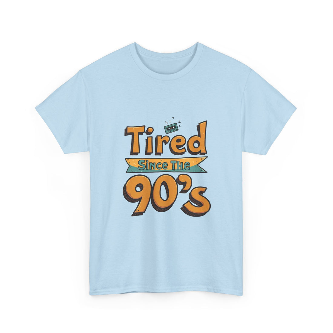 'Tired Since the 90's' Retro 90s Nostalgia T-Shirt