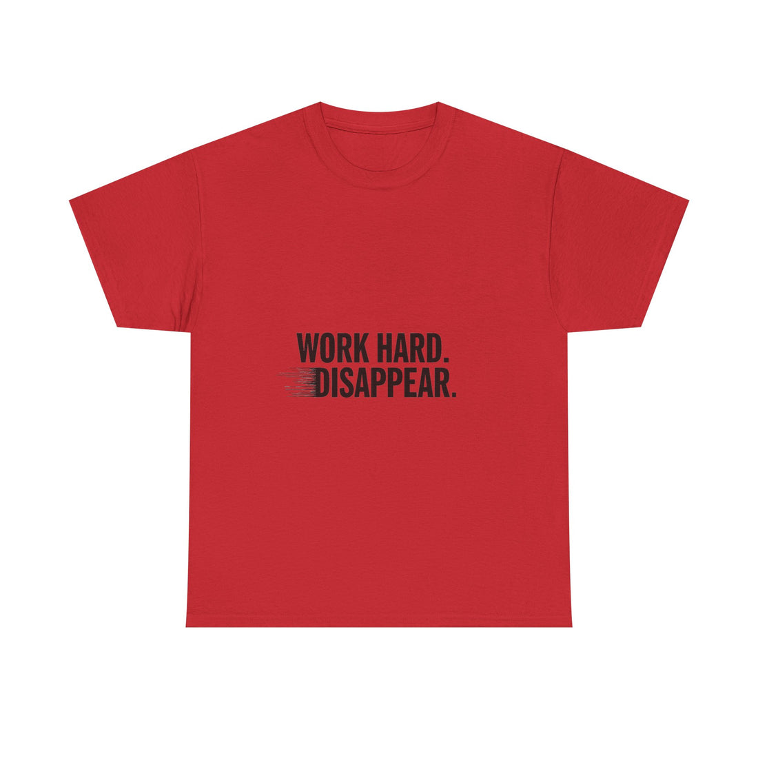 'Work Hard. Disappear.' Minimalist Motivational T-Shirt