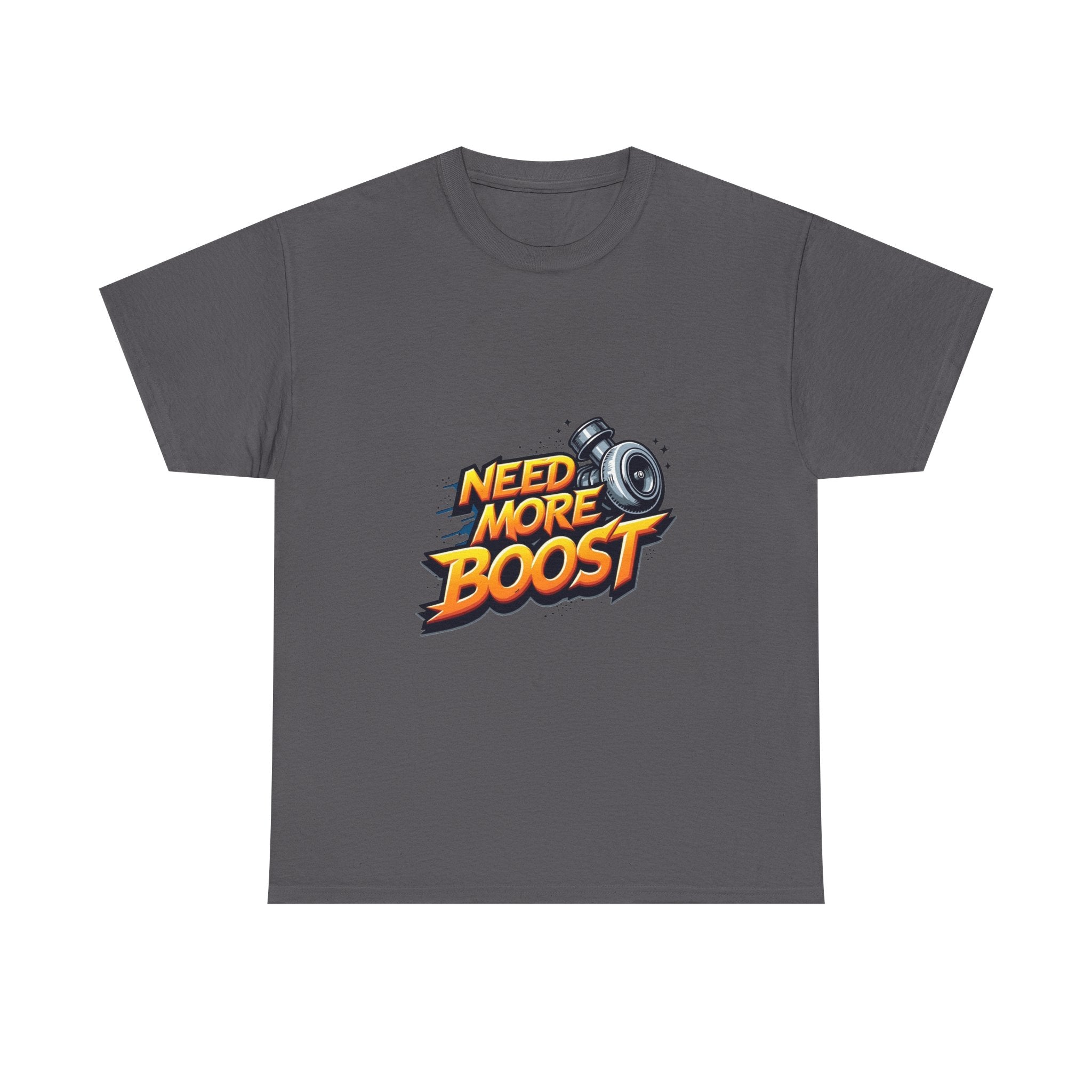 'Need More Boost' T-Shirt Turbocharger Racing Graphic T-Shirt