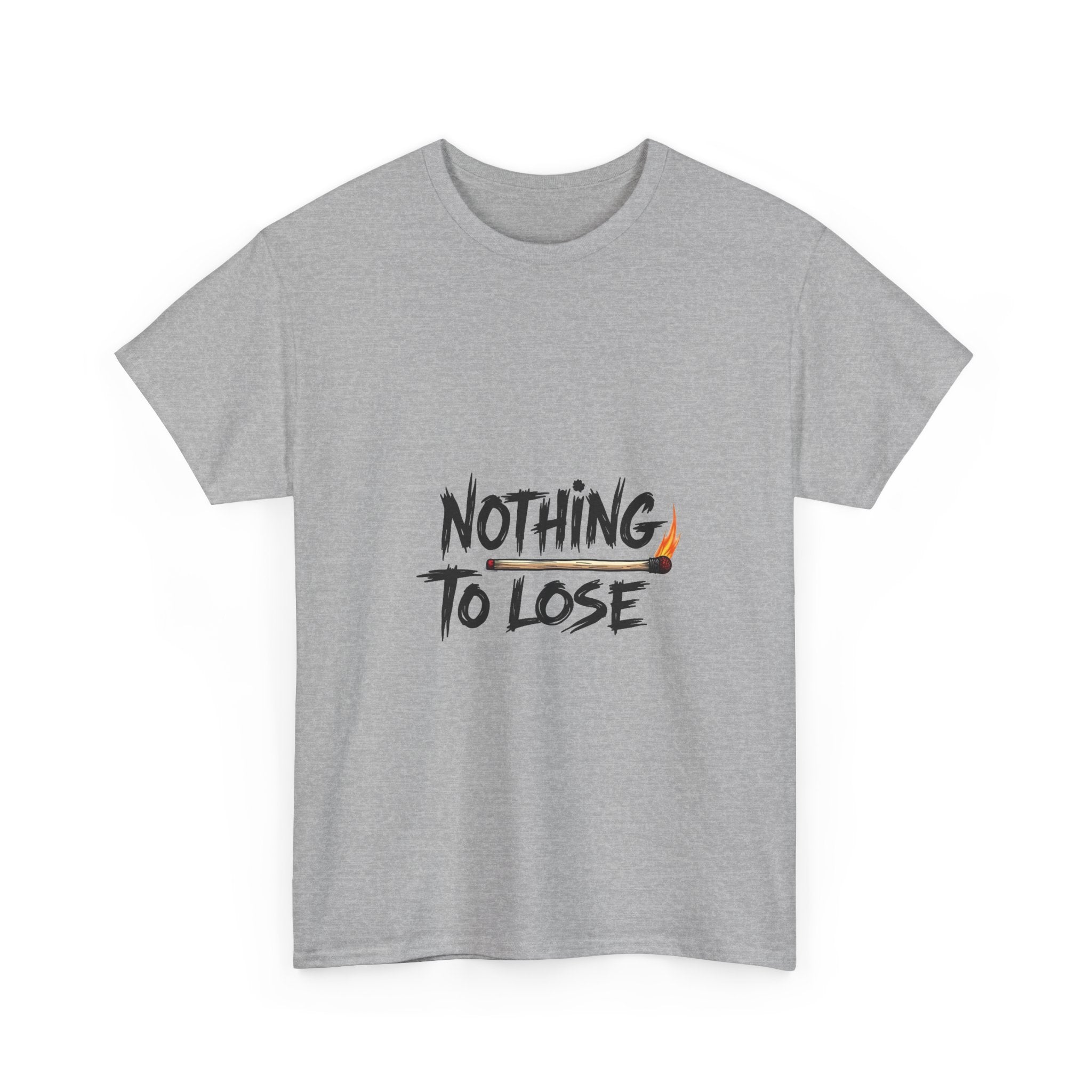 Nothing To Lose Motivational Graphic T-Shirt