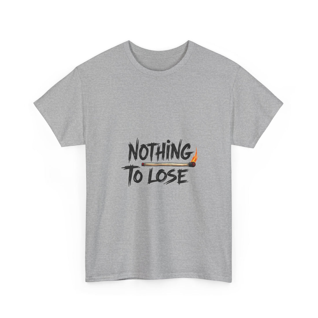 Nothing To Lose Motivational Graphic T-Shirt