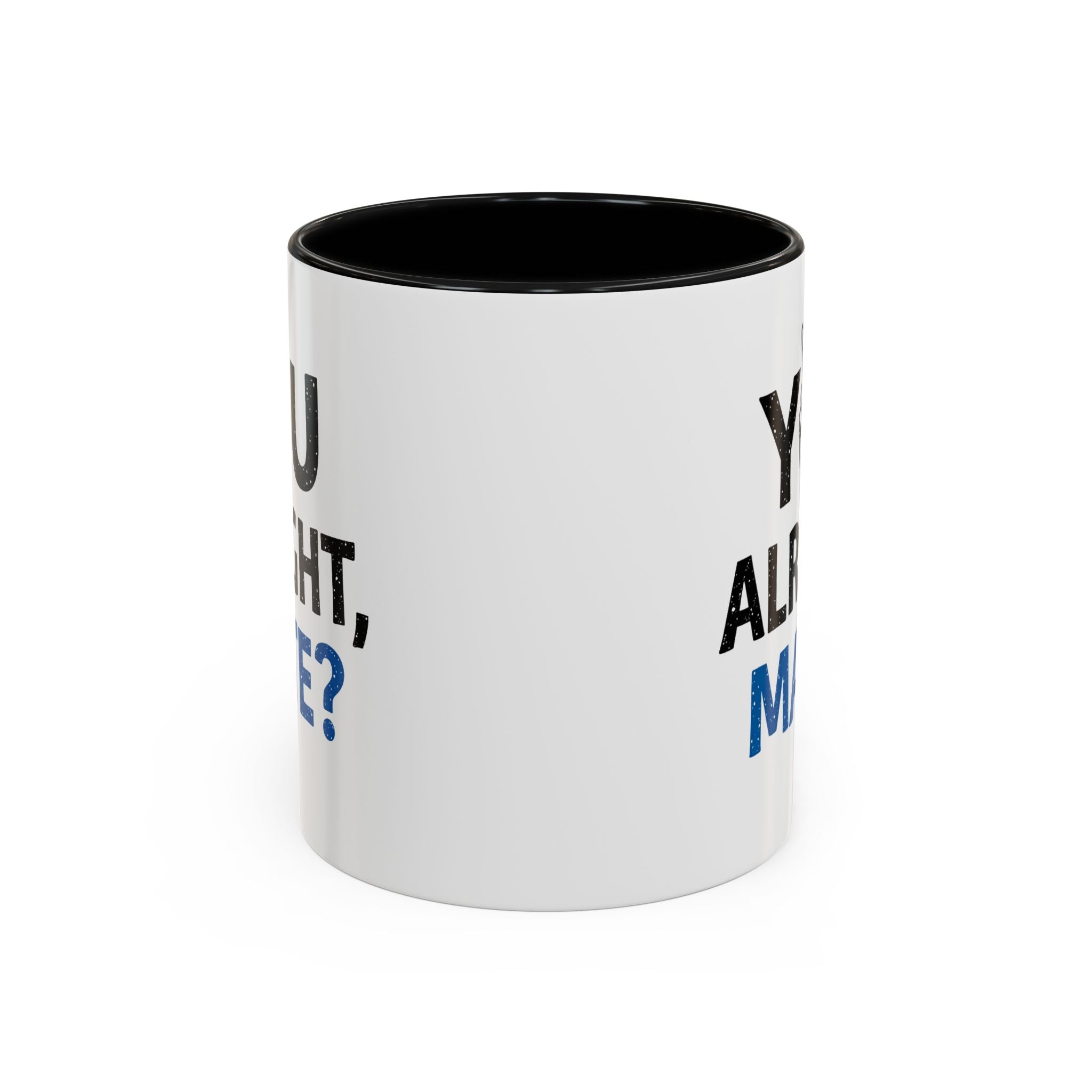 You Alright Mate? Accent Coffee Mug, 11oz & 15oz