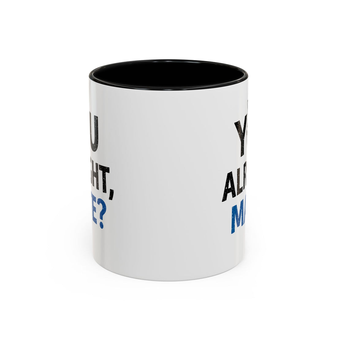 You Alright Mate? Accent Coffee Mug, 11oz & 15oz