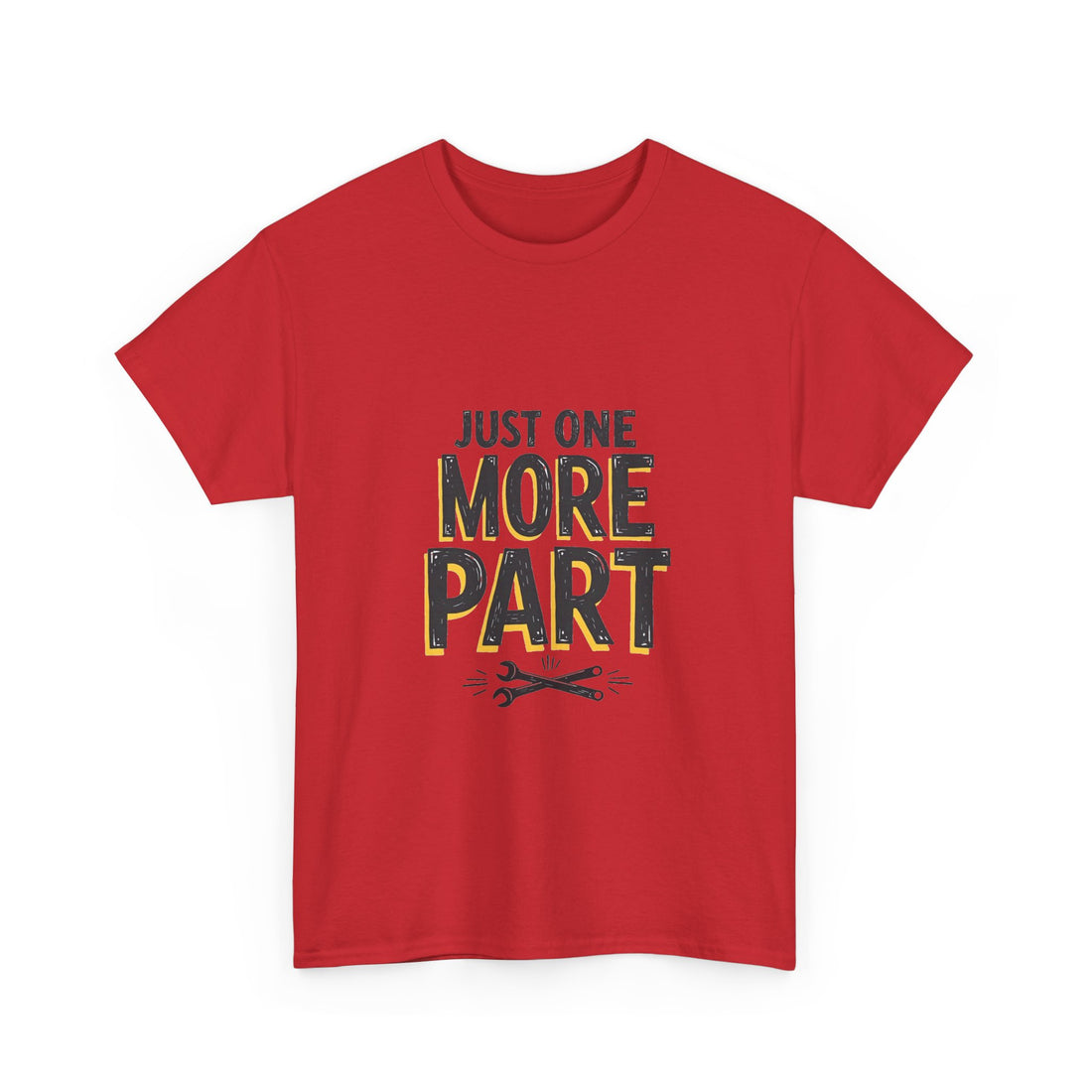 'Just One More Part' Funny Mechanic / DIY Repair T-Shirt
