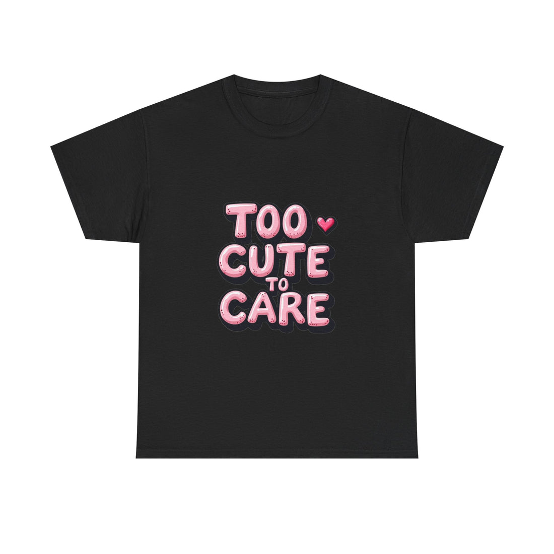 Too Cute To Care Pink Bubble Letter Graphic T-Shirt