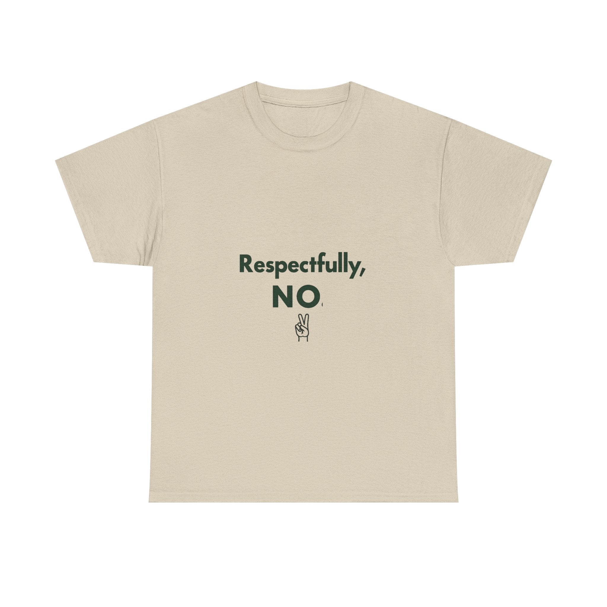 "Respectfully, NO" Graphic T-Shirt