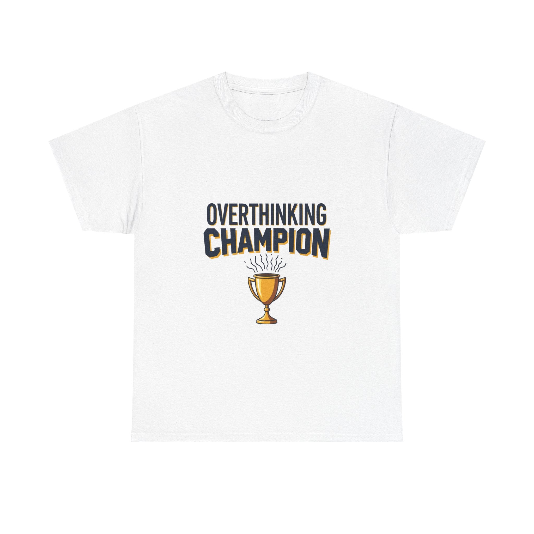 'Overthinking Champion' Funny Trophy Graphic T-Shirt