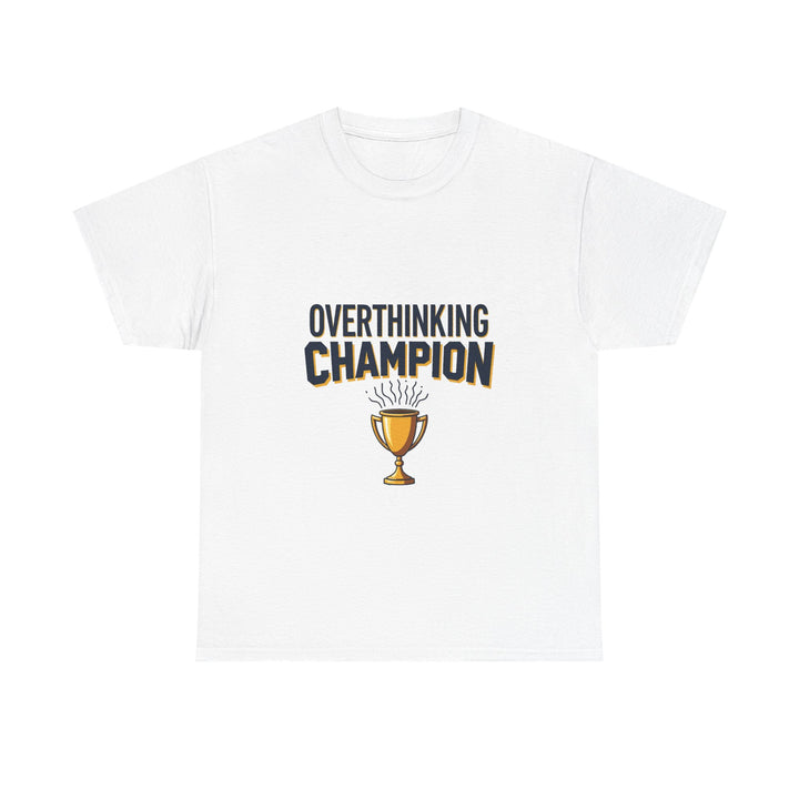 'Overthinking Champion' Funny Trophy Graphic T-Shirt