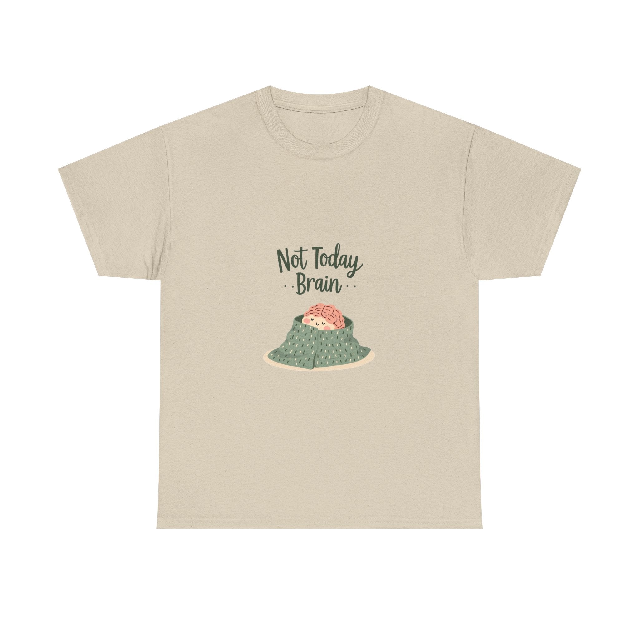 'Not Today, Brain' T-Shirt