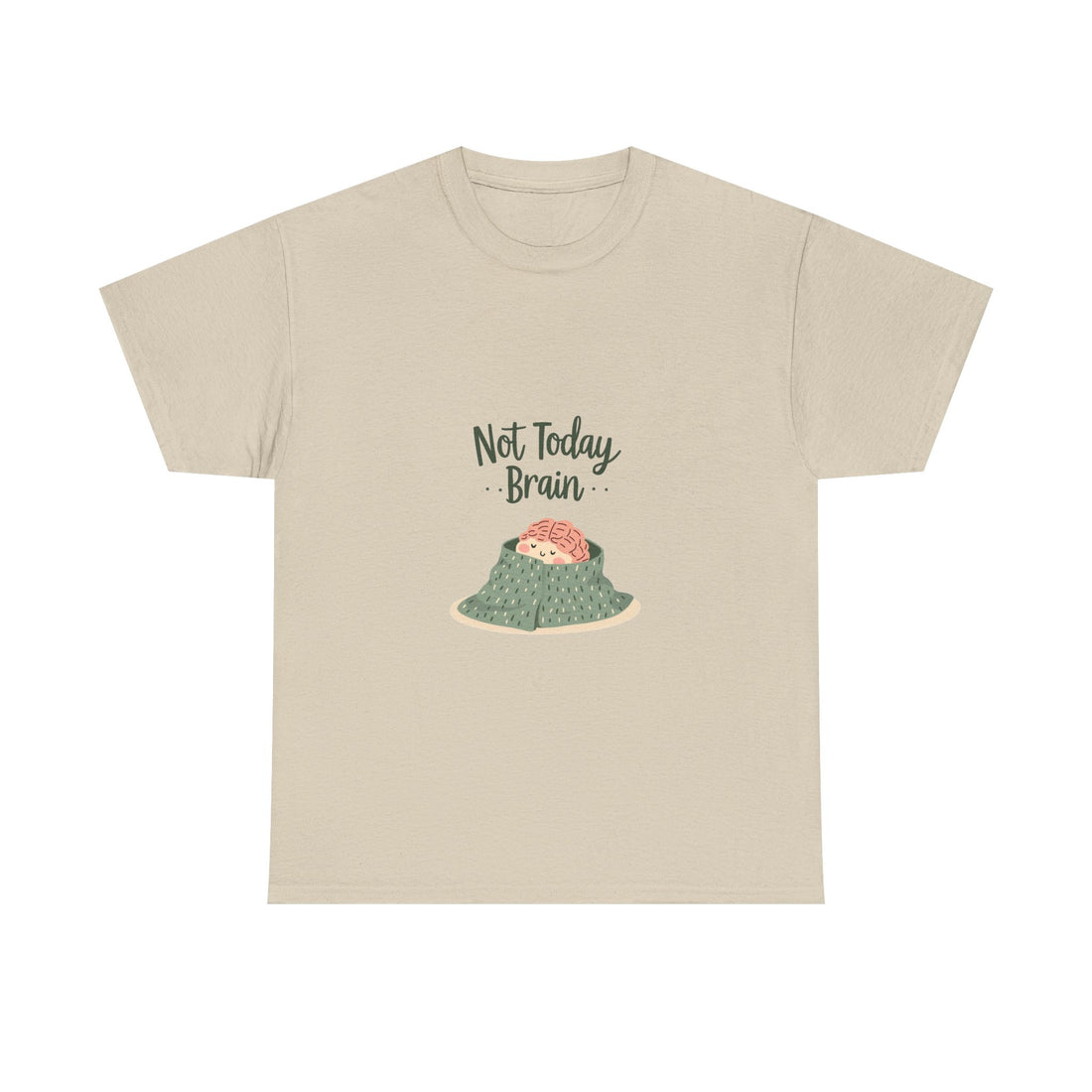 'Not Today, Brain' T-Shirt