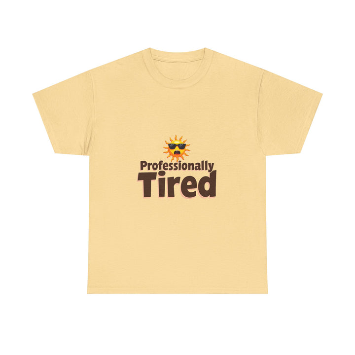'Professionally Tired' Funny Sun Graphic T-Shirt