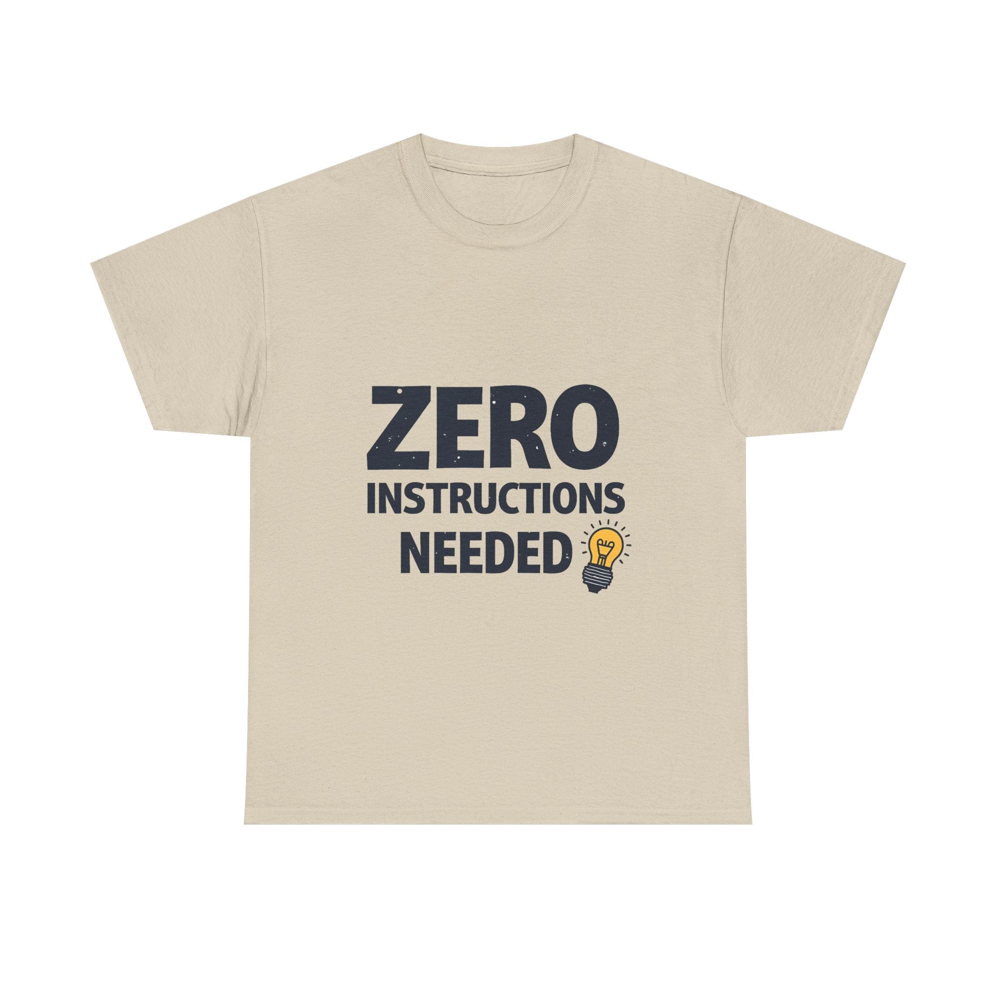 'Zero Instructions Needed' T‑Shirt