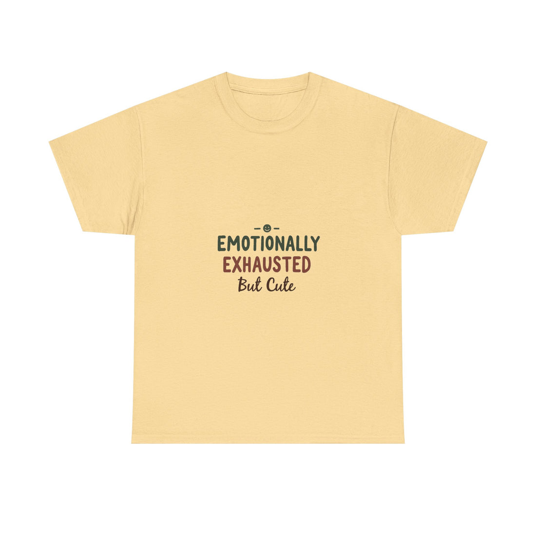 'Emotionally Exhausted But Cute' T-Shirt