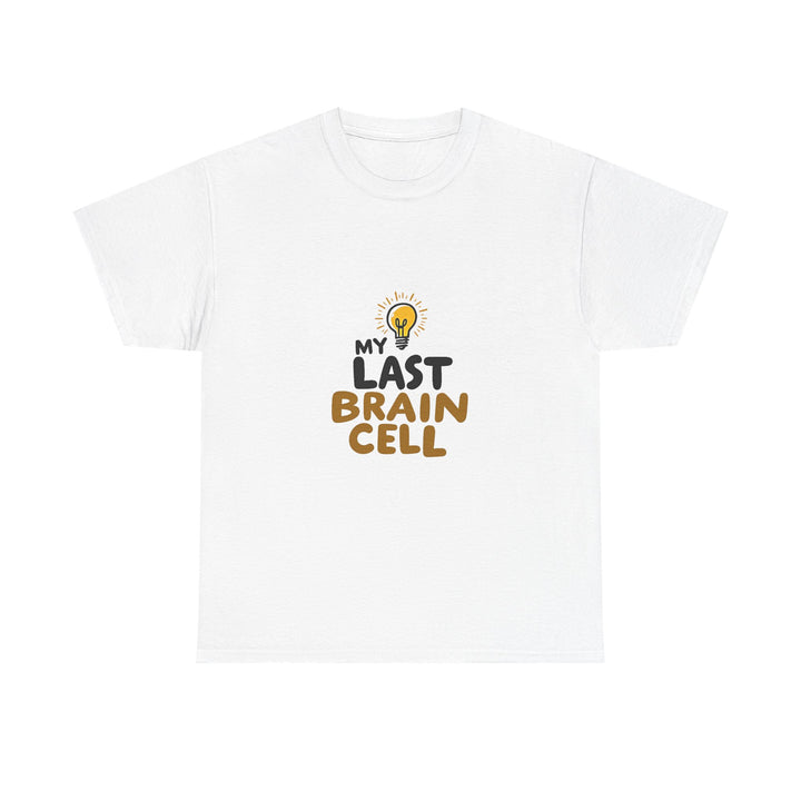 'My Last Brain Cell' Funny Lightbulb Graphic T-Shirt