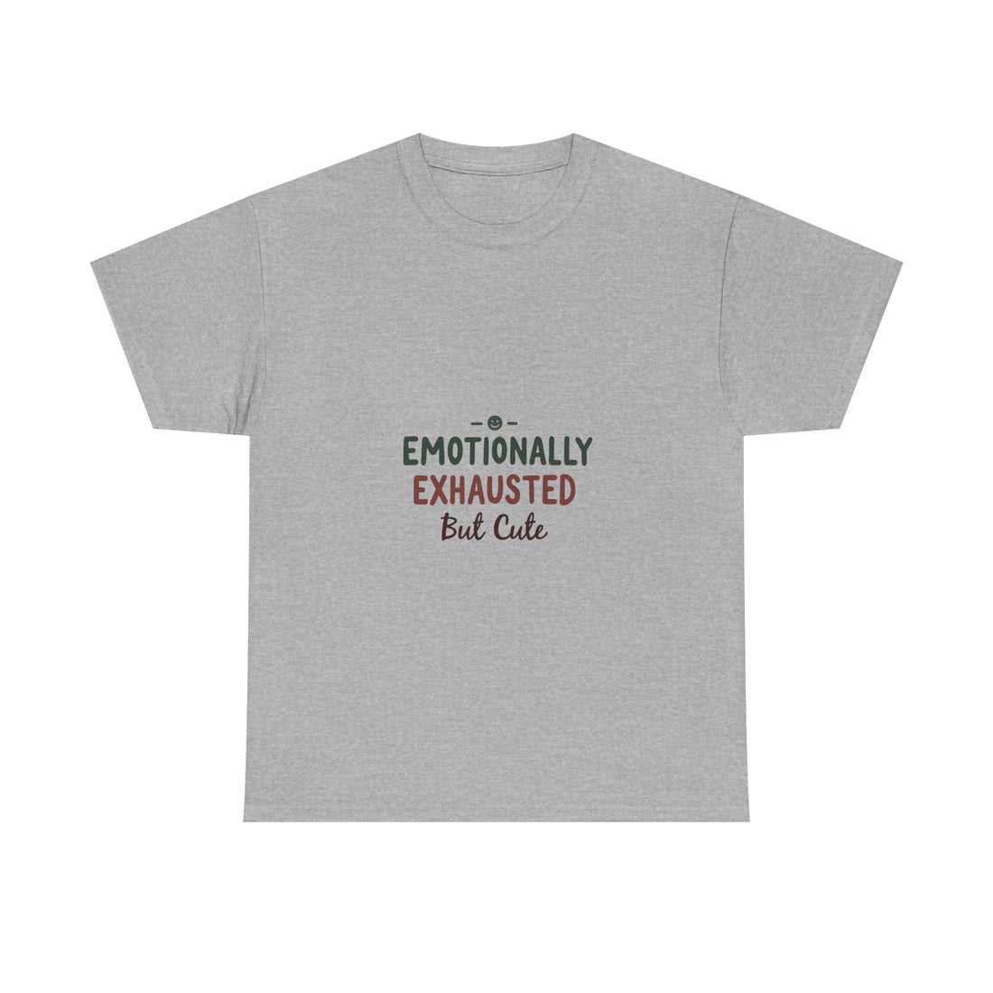 'Emotionally Exhausted But Cute' T-Shirt