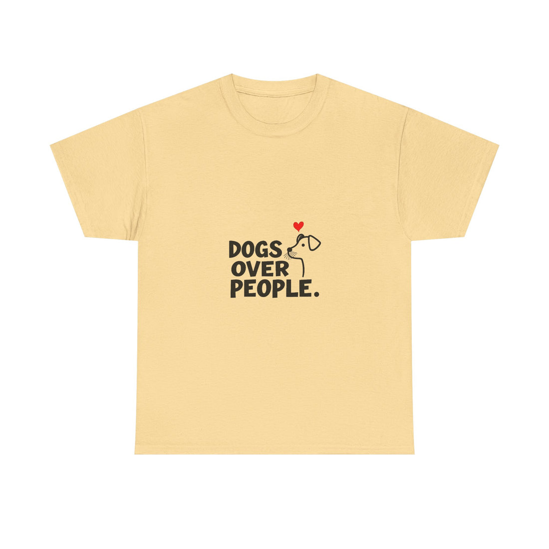 'Dogs Over People' Cute Dog Lover T-Shirt with Heart