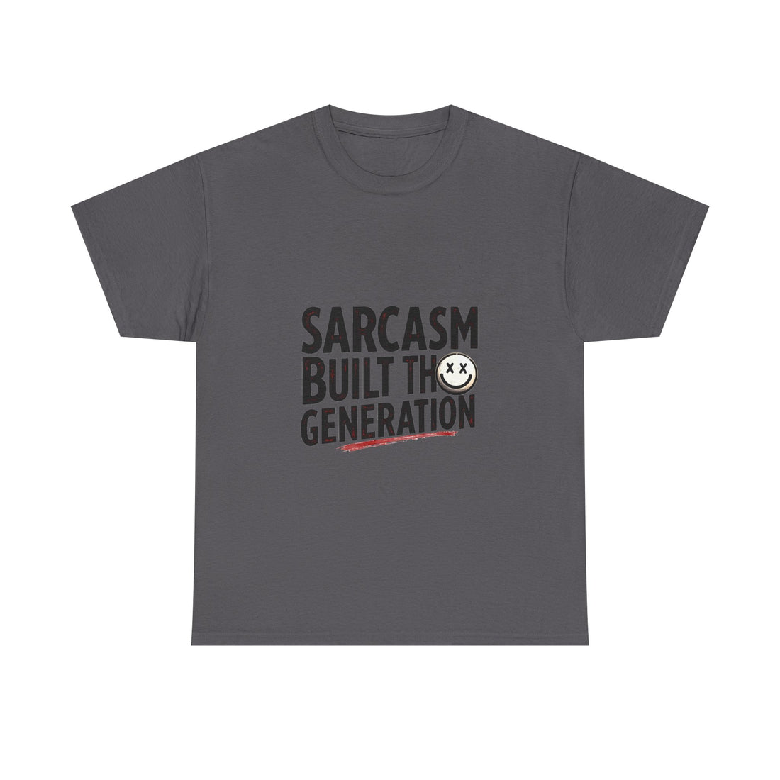 Sarcasm Built This Generation T-Shirt