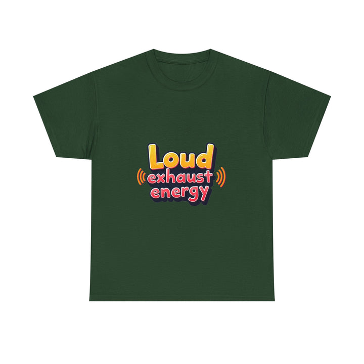 'Loud Exhaust Energy' Graphic T