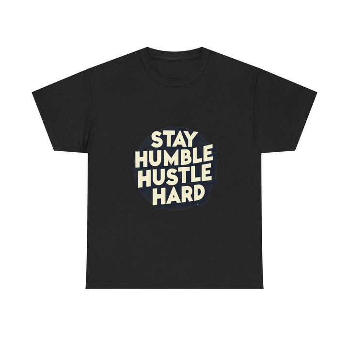 Stay Humble Hustle Hard T-Shirt