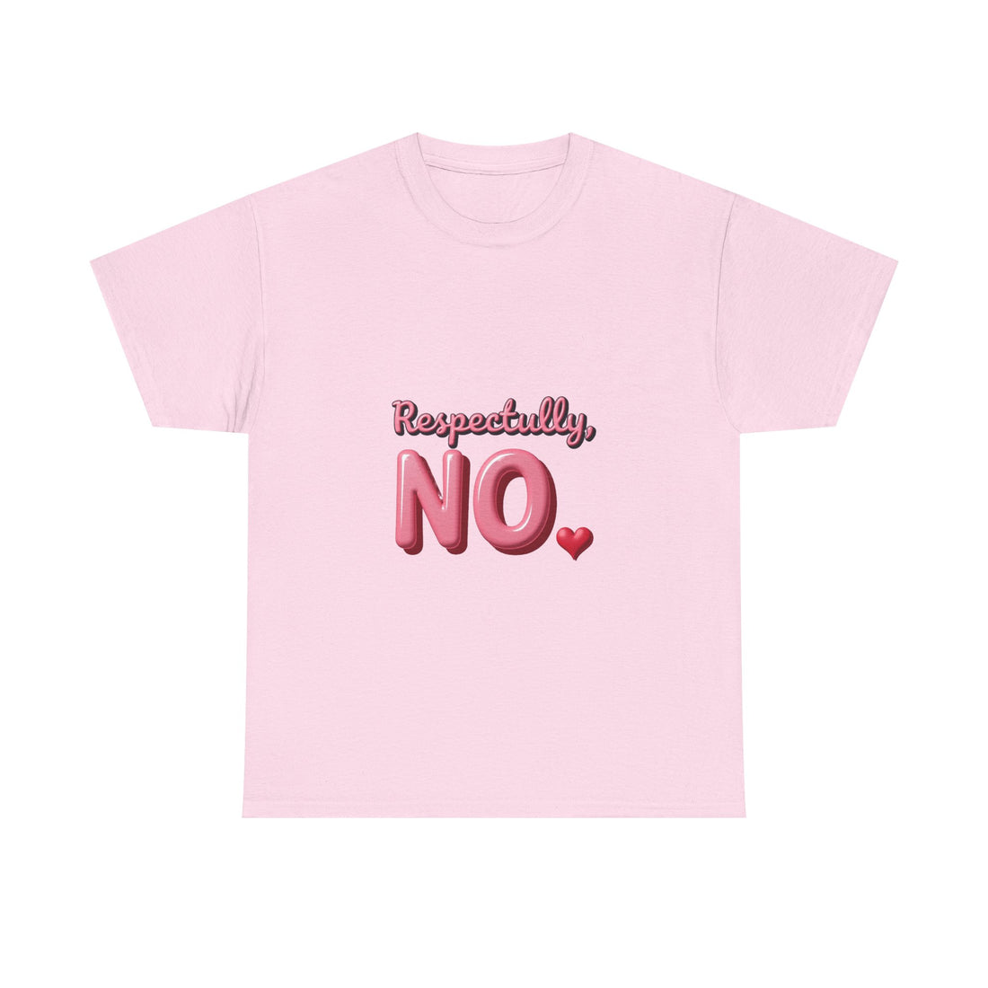 "Respectfully, NO." Pink Heart Graphic T-Shirt