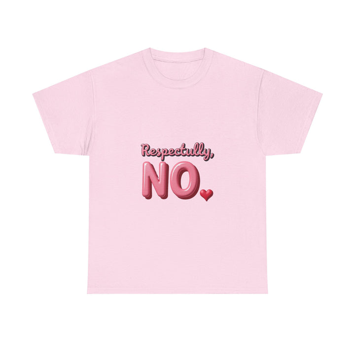 "Respectfully, NO." Pink Heart Graphic T-Shirt