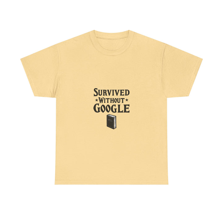 'Survived Without Google' T‑Shirt