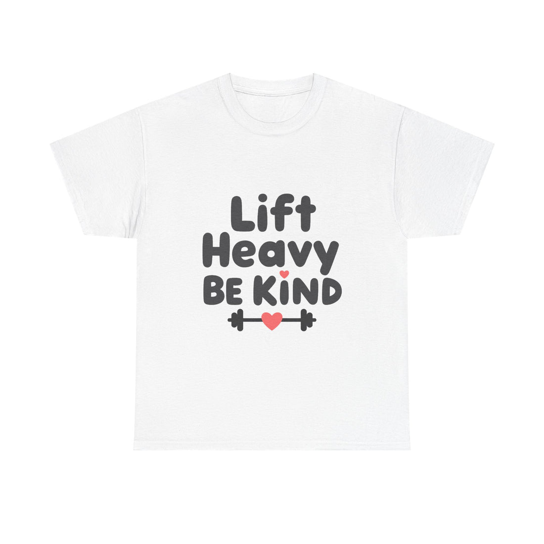 'Lift Heavy Be Kind' Weightlifting Gym T-Shirt with Heart Barbell