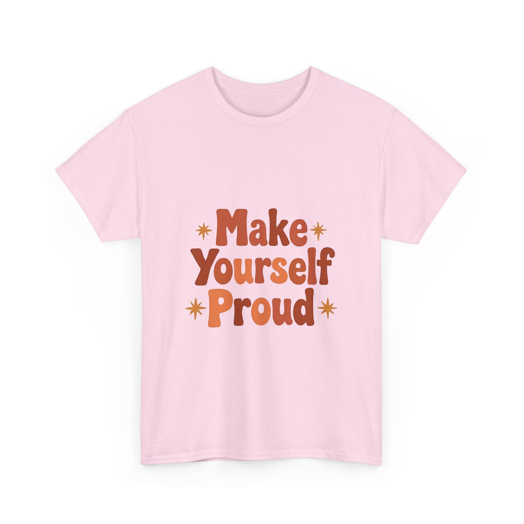 'Make Yourself Proud' Inspirational Motivational Graphic T-Shirt