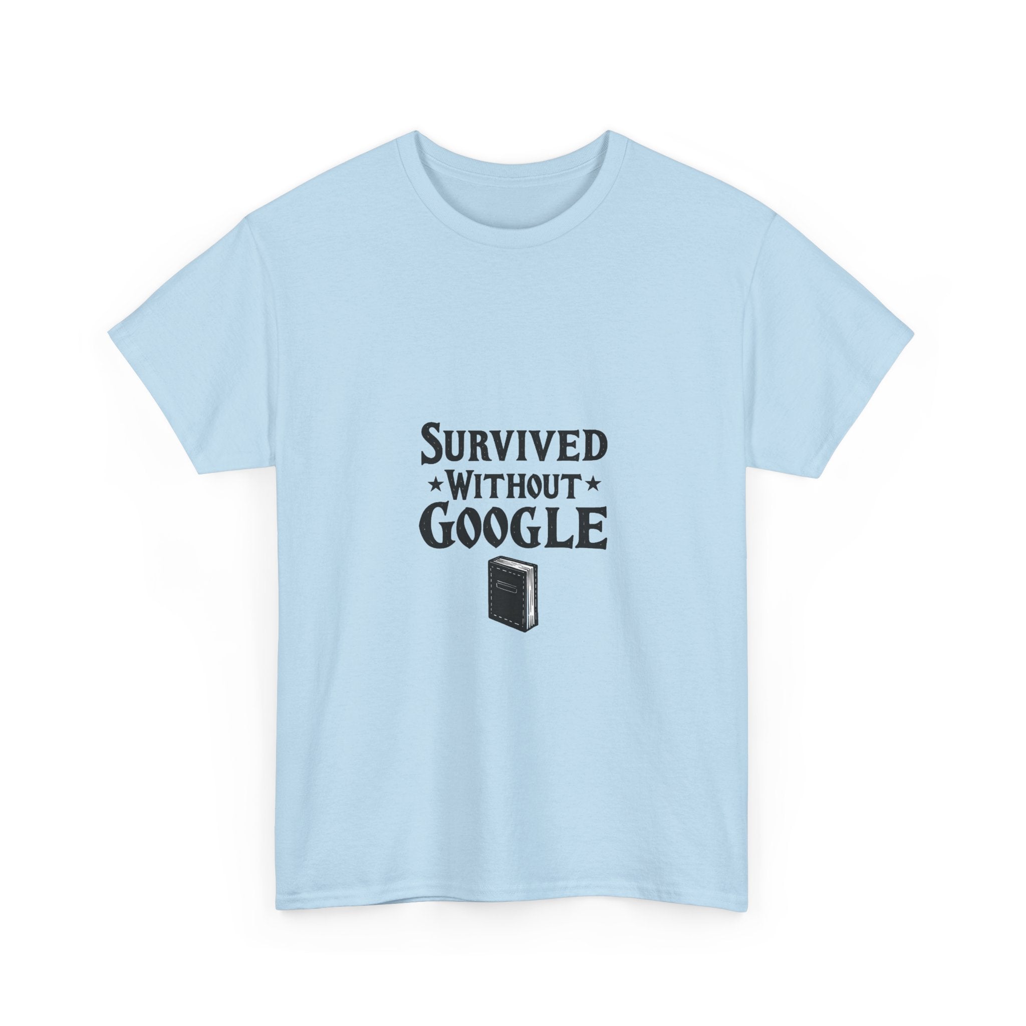 'Survived Without Google' T‑Shirt