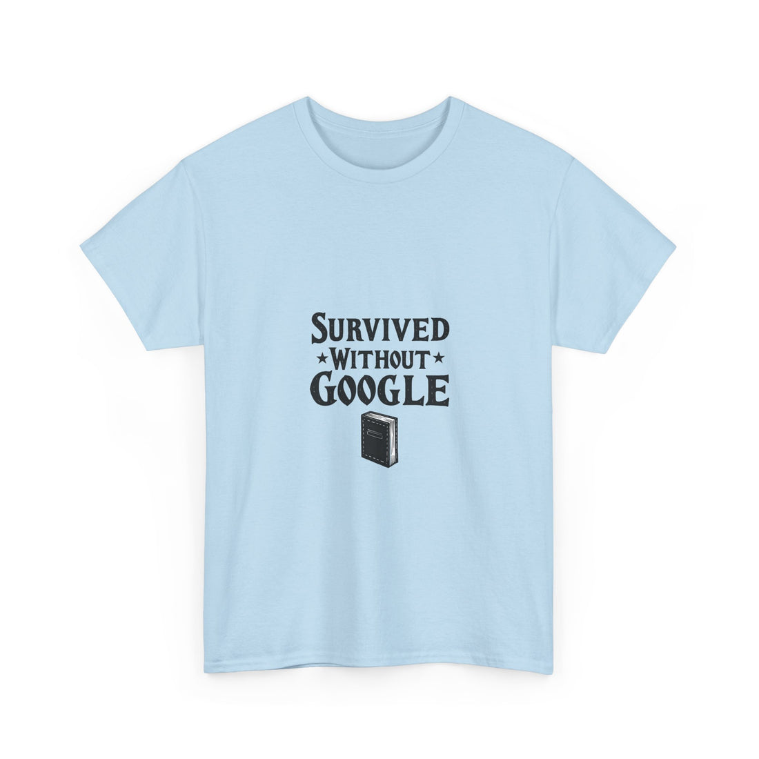 'Survived Without Google' T‑Shirt