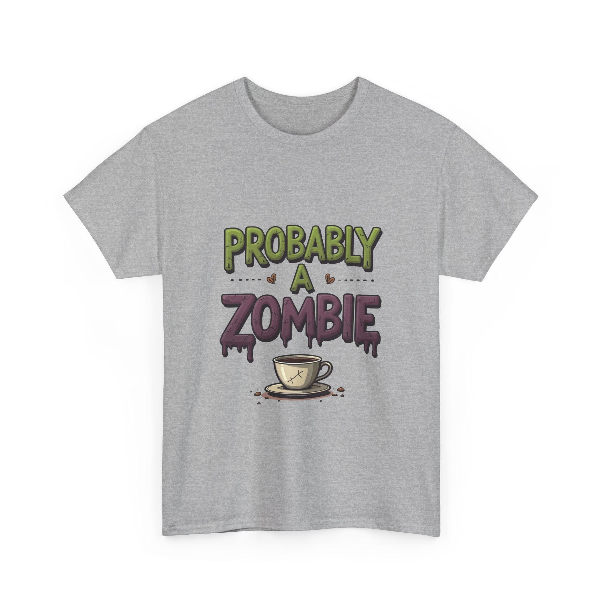 'Probably A Zombie' Funny Coffee Lover Halloween T-shirt