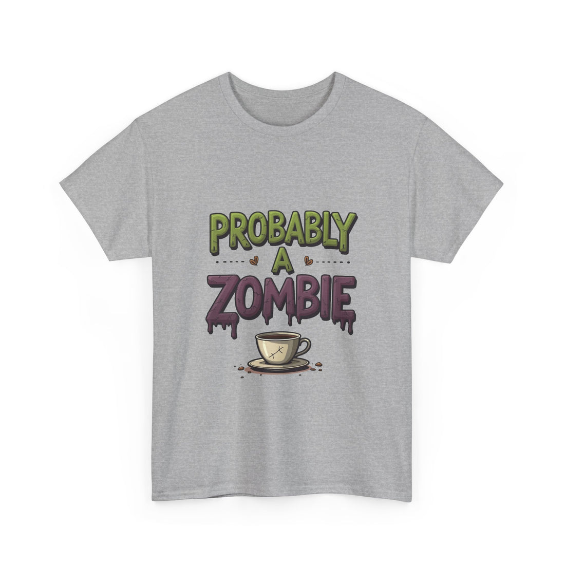 'Probably A Zombie' Funny Coffee Lover Halloween T-shirt