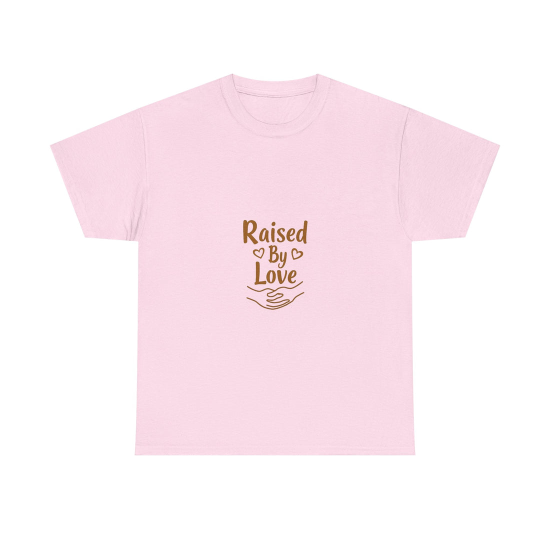 'Raised By Love' T-Shirt