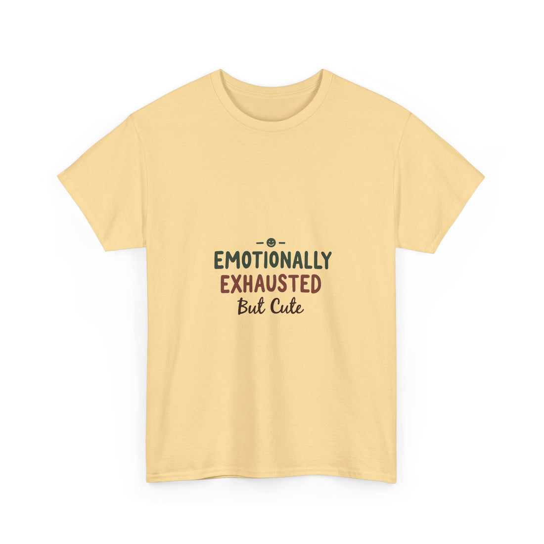 'Emotionally Exhausted But Cute' T-Shirt