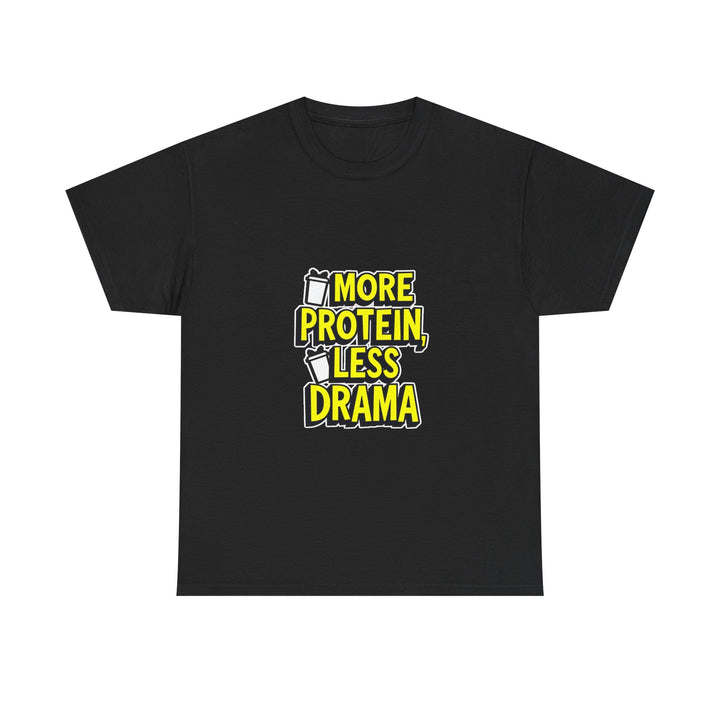 'More Protein Less Drama' Funny Gym T-Shirt