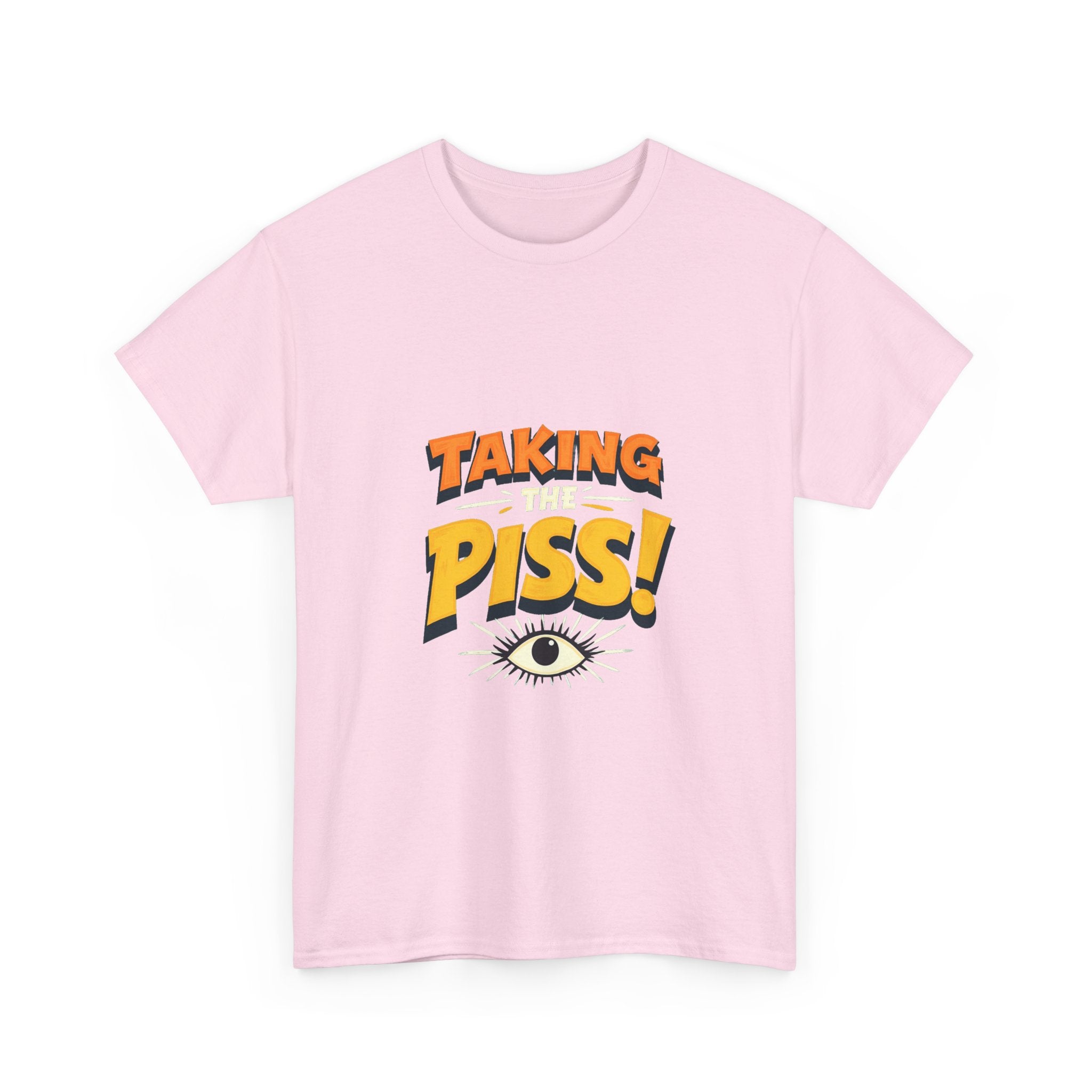 'Taking The Piss' Funny Retro Graphic T-Shirt with Eye Illustration