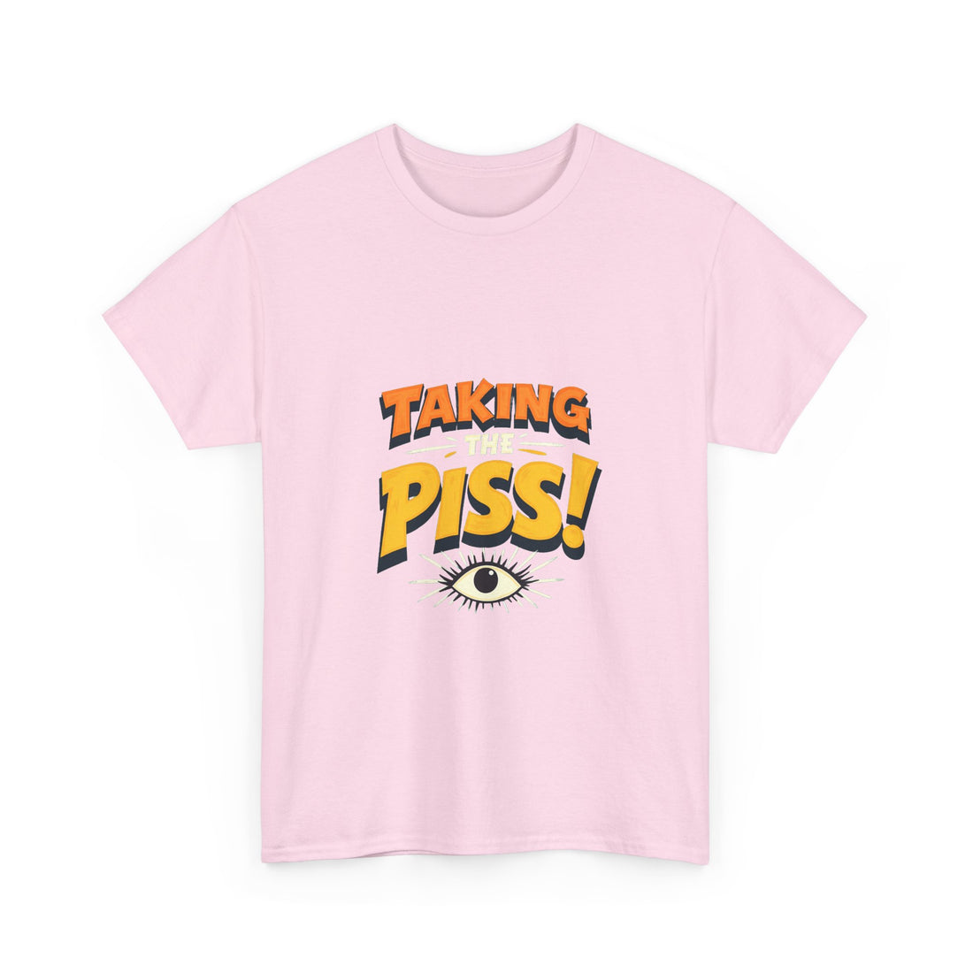 'Taking The Piss' Funny Retro Graphic T-Shirt with Eye Illustration