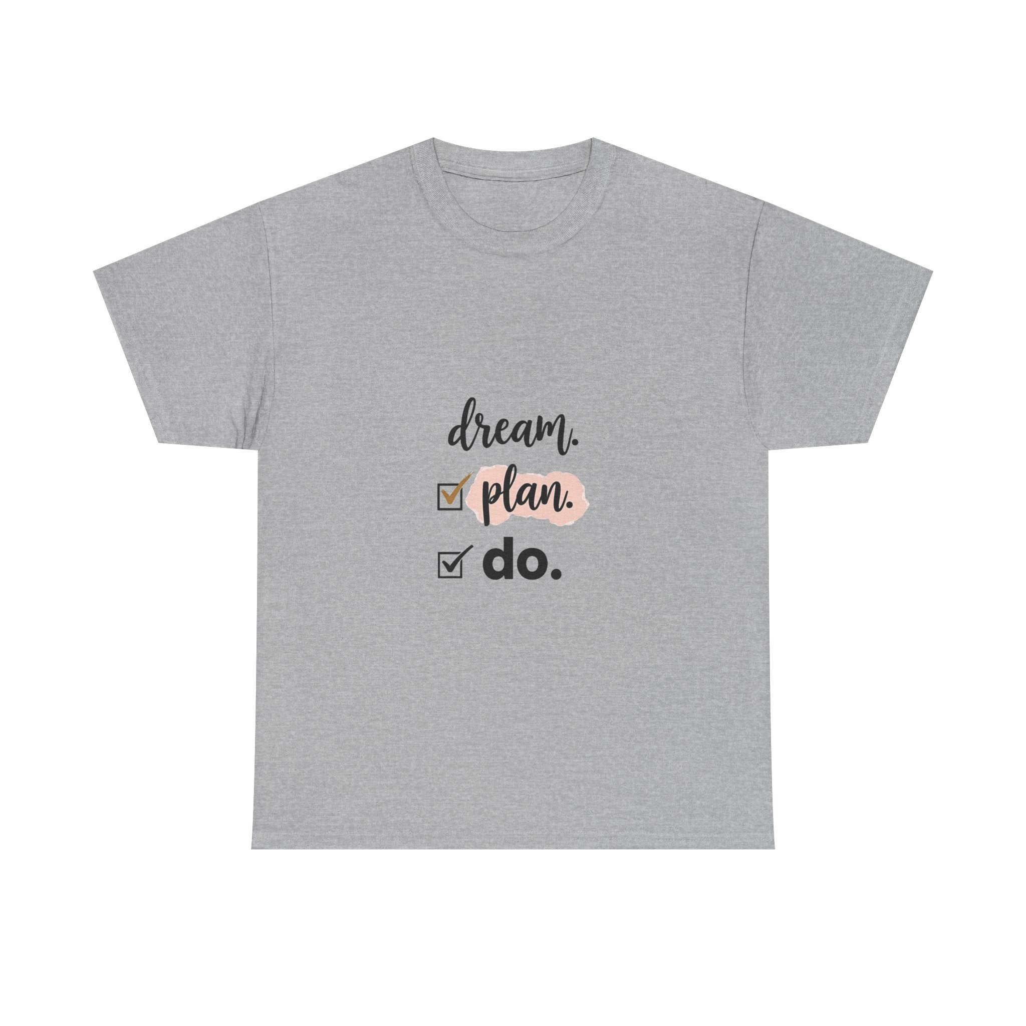 'Dream. Plan. Do'. Motivational Checklist T-Shirt
