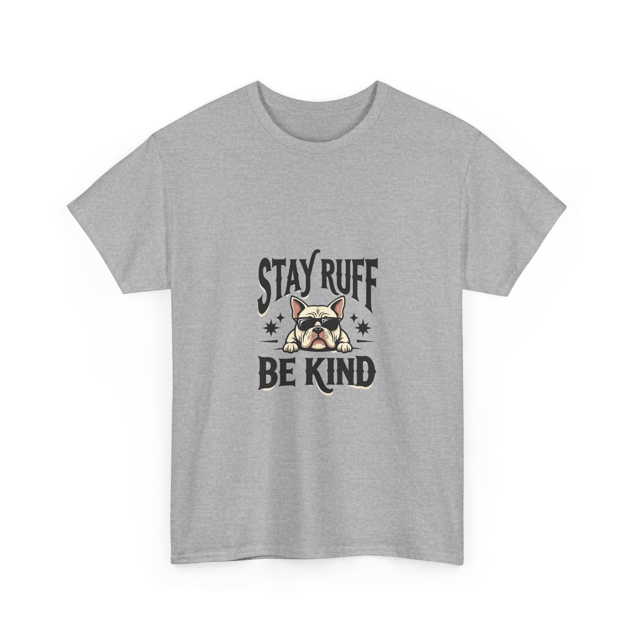 'Stay Ruff Be Kind' Cute French Bulldog Graphic T-Shirt