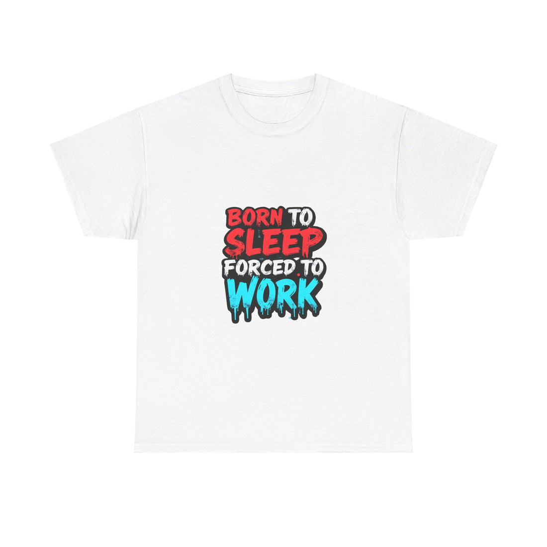 "Born to Sleep Forced to Work" Graphic T-Shirt