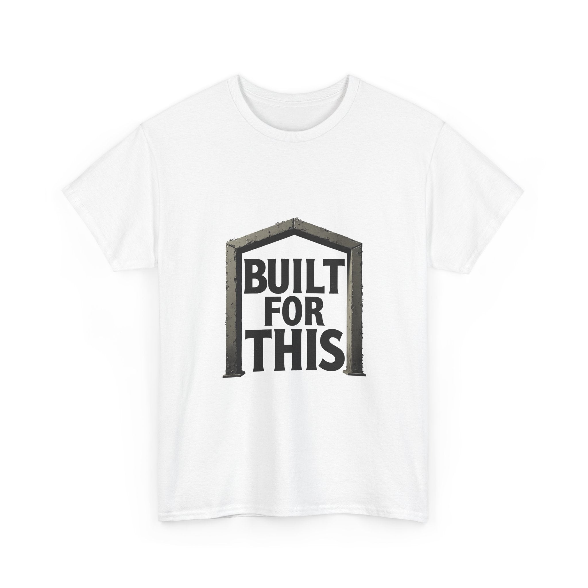 'Built For This' Motivational Construction/DIY Graphic T-Shirt