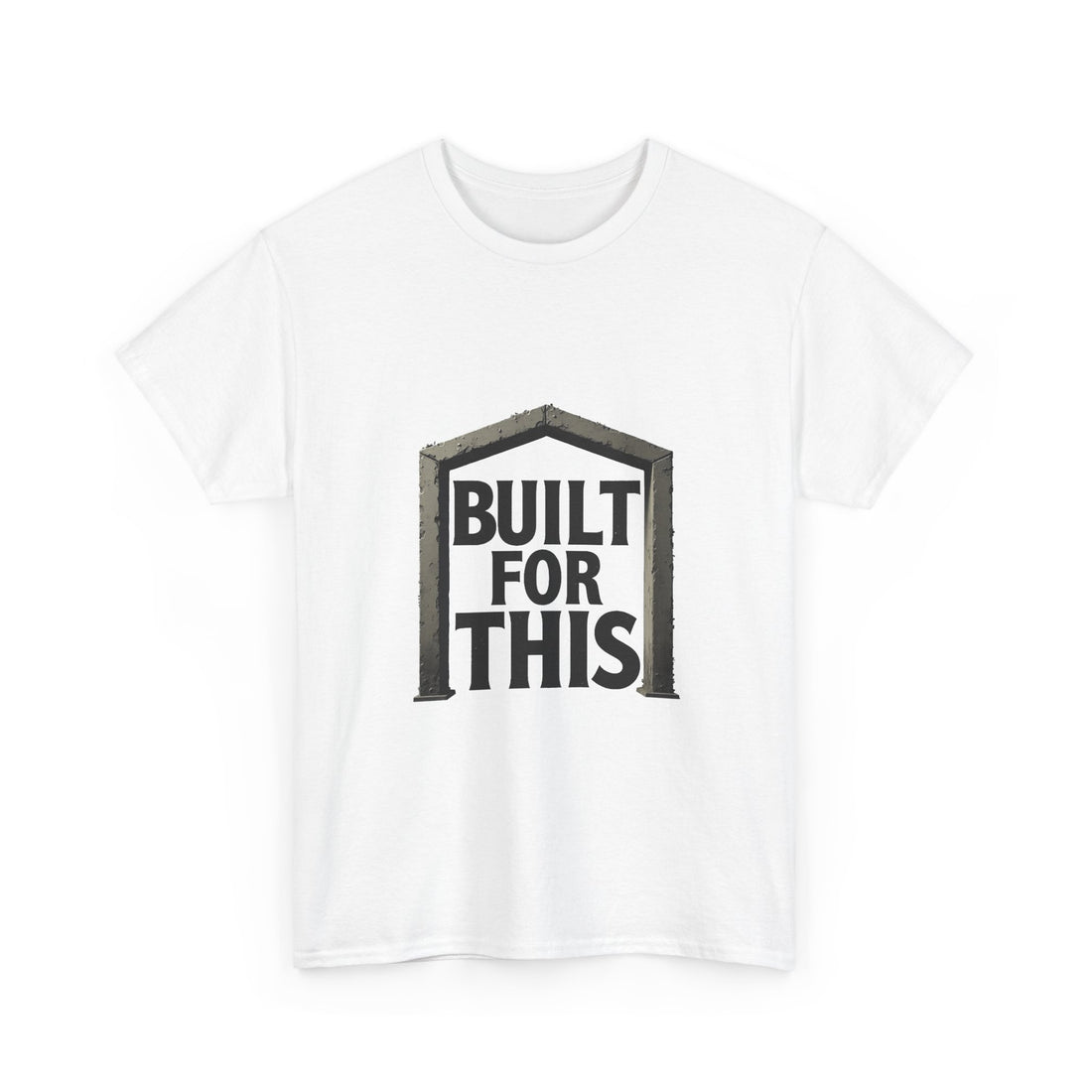 'Built For This' Motivational Construction/DIY Graphic T-Shirt