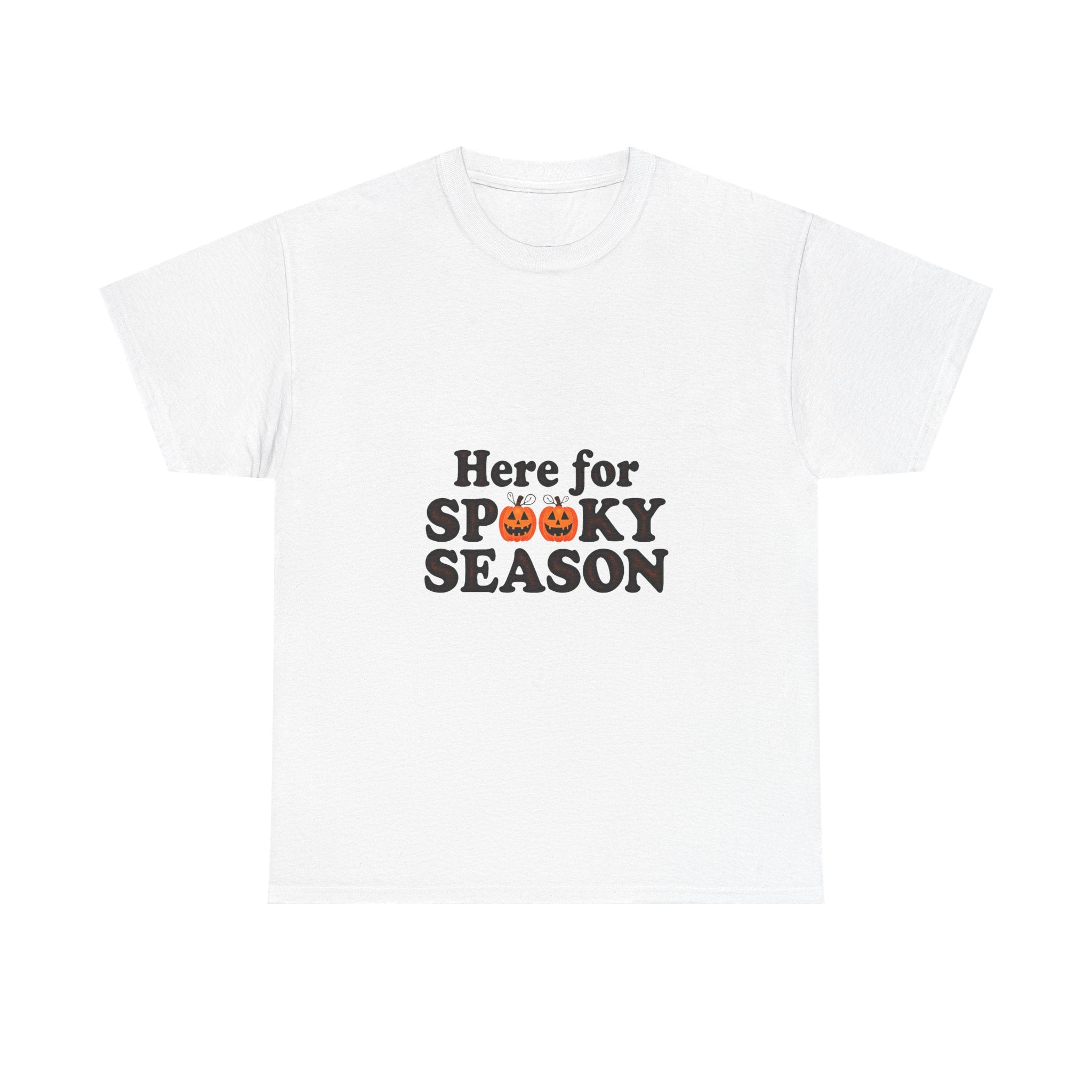 "Here for Spooky Season" Halloween T-Shirt