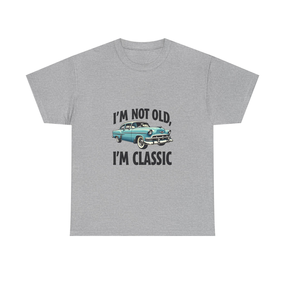 "I'm Not Old, I'm Classic" Vintage Auto T-Shirt