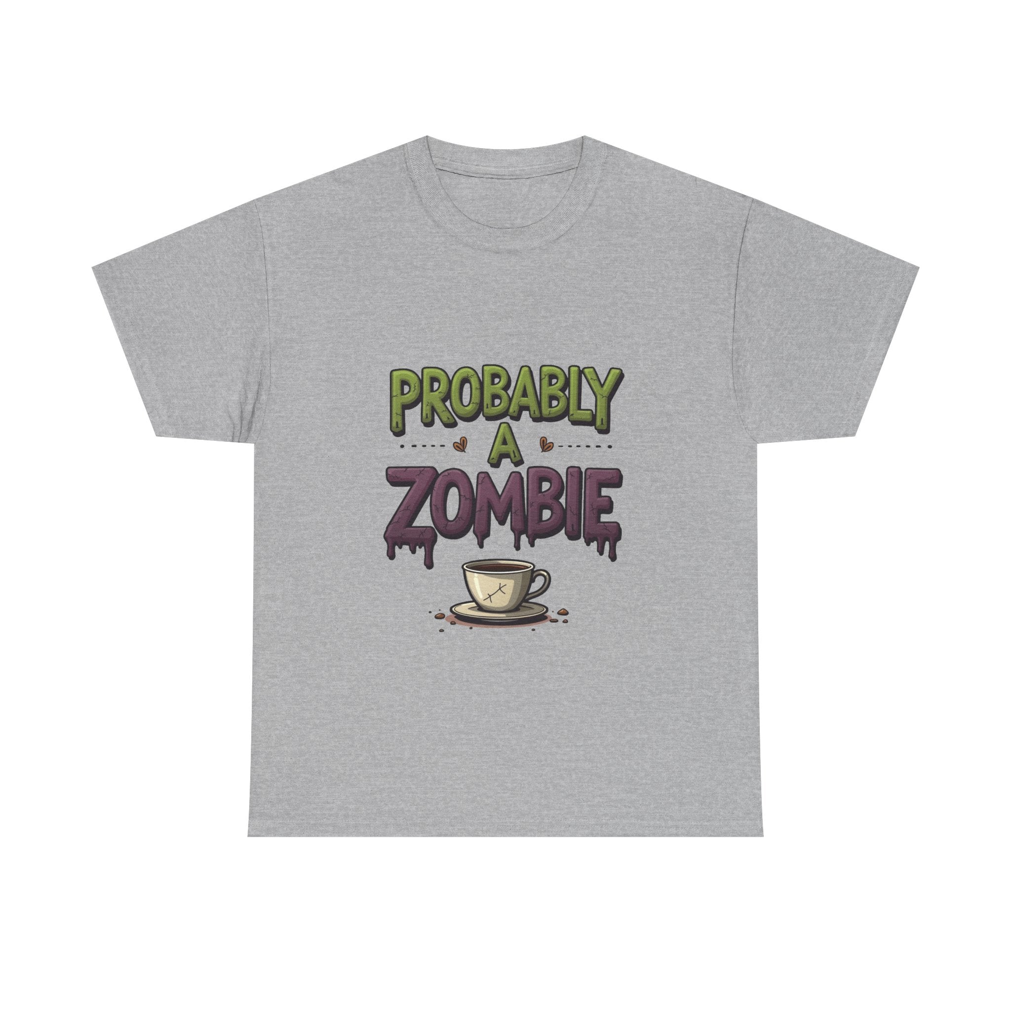 'Probably A Zombie' Funny Coffee Lover Halloween T-shirt